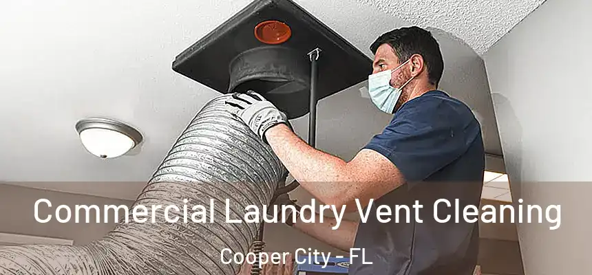 Commercial Laundry Vent Cleaning Cooper City - FL