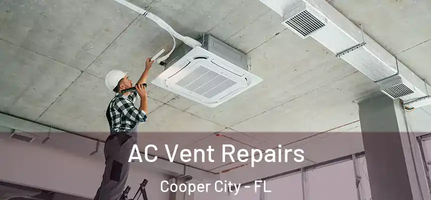AC Vent Repairs Cooper City - FL