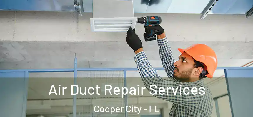  Air Duct Repair Services Cooper City - FL
