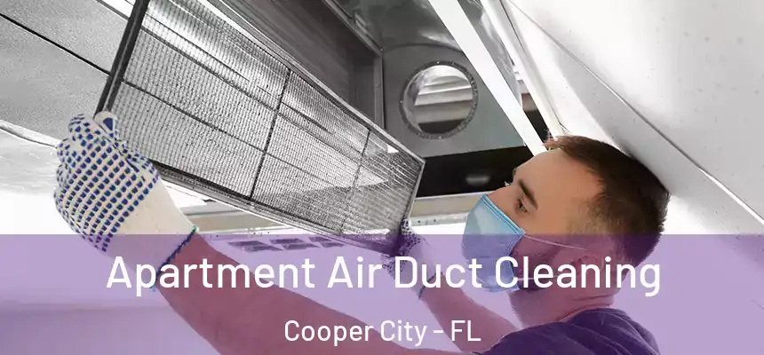  Apartment Air Duct Cleaning Cooper City - FL