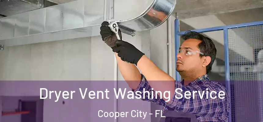  Dryer Vent Washing Service Cooper City - FL