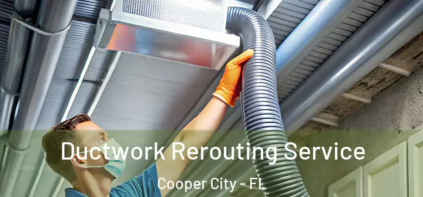  Ductwork Rerouting Service Cooper City - FL