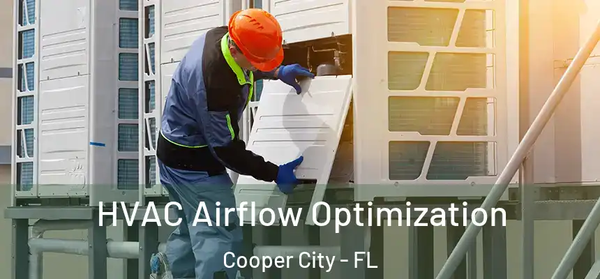  HVAC Airflow Optimization Cooper City - FL