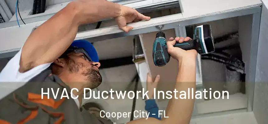  HVAC Ductwork Installation Cooper City - FL