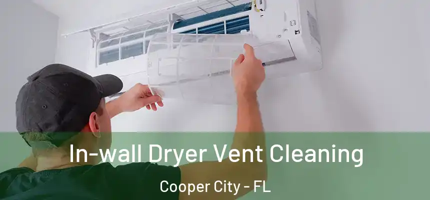  In-wall Dryer Vent Cleaning Cooper City - FL