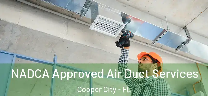  NADCA Approved Air Duct Services Cooper City - FL
