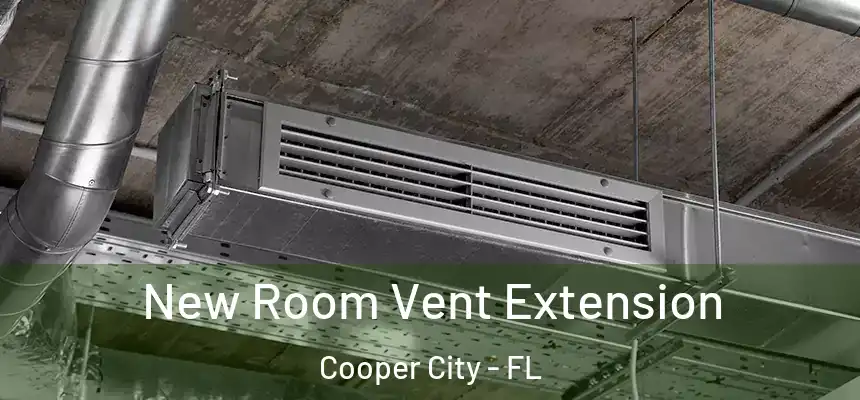  New Room Vent Extension Cooper City - FL
