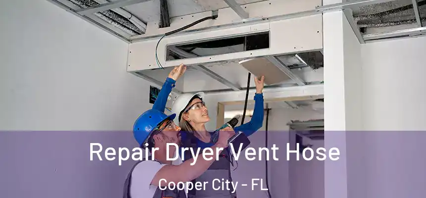  Repair Dryer Vent Hose Cooper City - FL