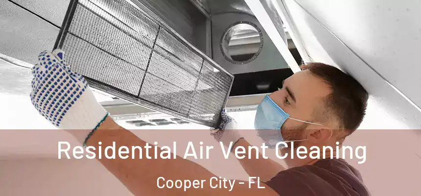  Residential Air Vent Cleaning Cooper City - FL