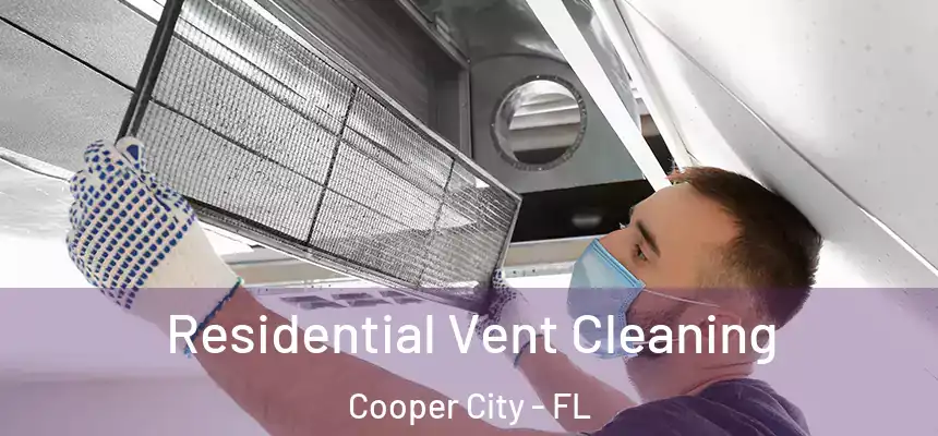  Residential Vent Cleaning Cooper City - FL