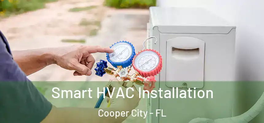  Smart HVAC Installation Cooper City - FL